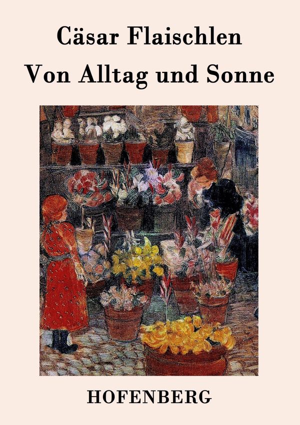 Von Alltag und Sonne - Cäsar Flaischlen (Buch)