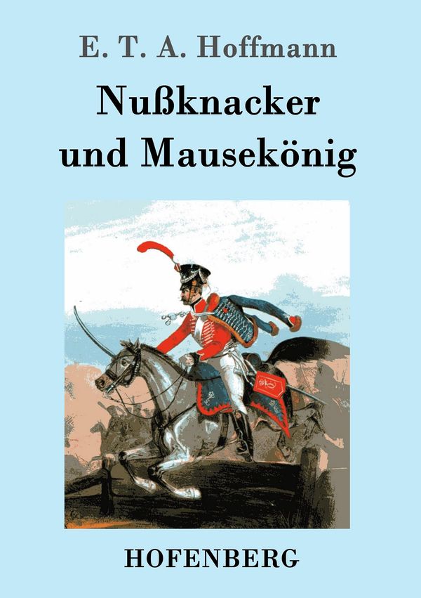 Nußknacker und Mausekönig - E. T. A. Hoffmann (Buch)