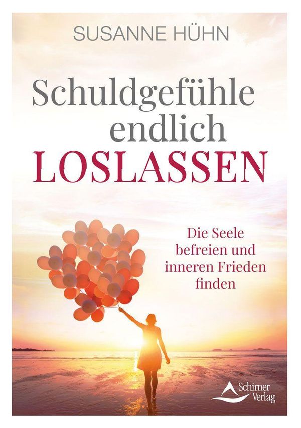 Schuldgefühle endlich loslassen - Susanne Hühn (Buch)