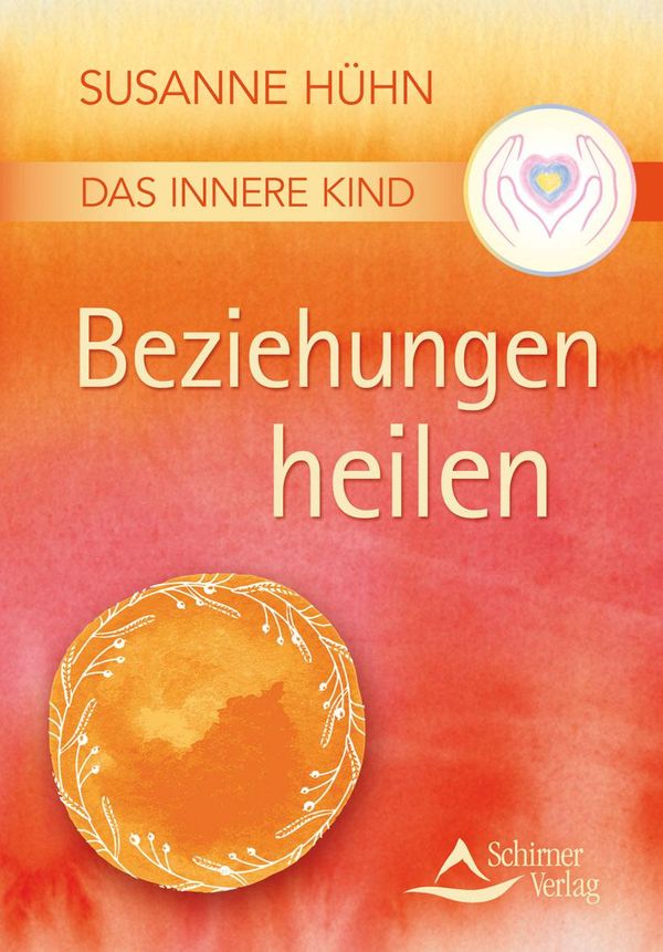 Das Innere Kind - Beziehungen heilen - Susanne Hühn (Buch)