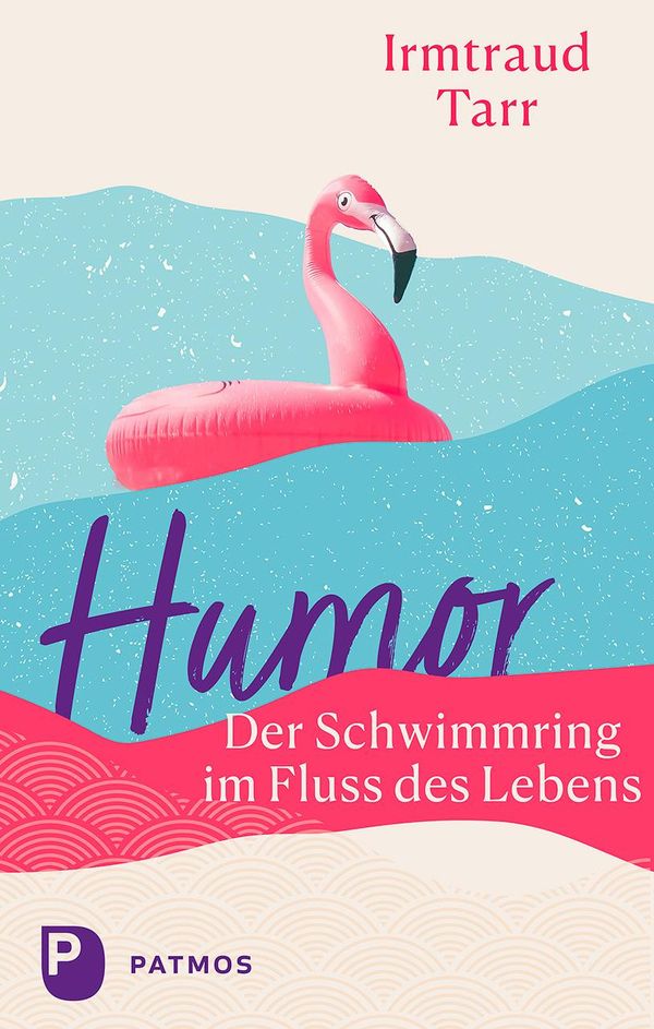 Humor - der Schwimmring im Fluss des Lebens - Irmtraud Tarr (Buch)