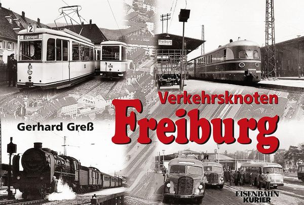 Verkehrsknoten Freiburg - Gerhard Greß (Buch)