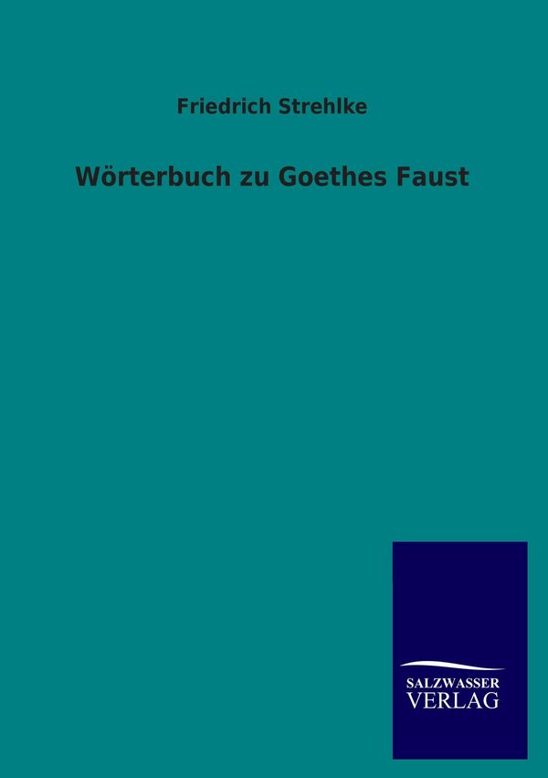Wörterbuch zu Goethes Faust - Friedrich Strehlke (Buch)