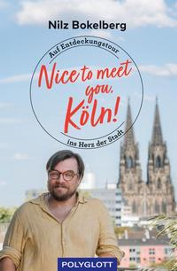 Nice to meet you, Köln! - Nilz Bokelberg (Buch)