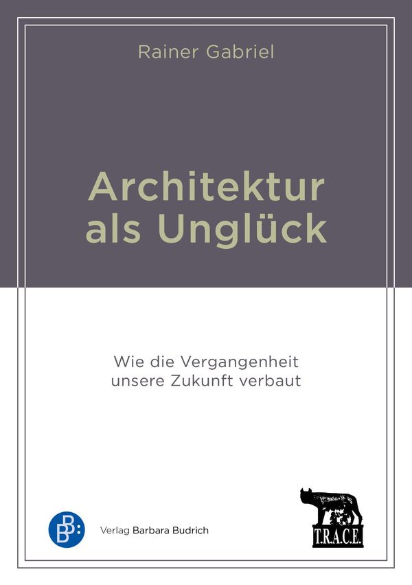 Architektur als Unglück - Rainer Gabriel (Buch)