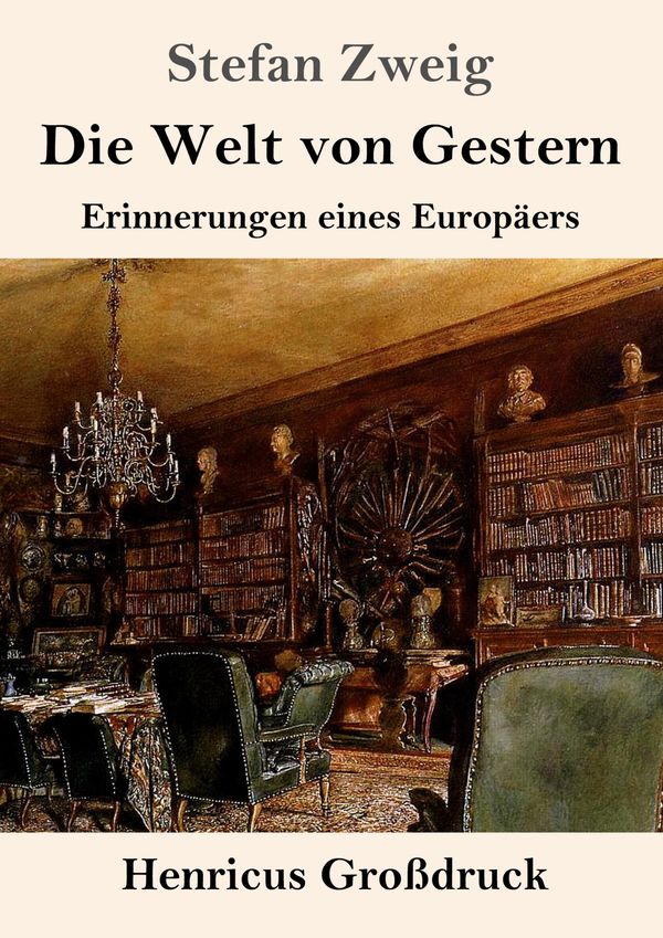 Die Welt von Gestern (Großdruck) - Stefan Zweig (Buch)