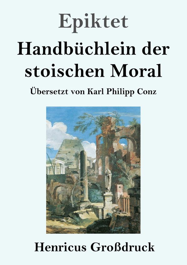 Handbüchlein der stoischen Moral (Großdruck) - Epiktet (Buch)