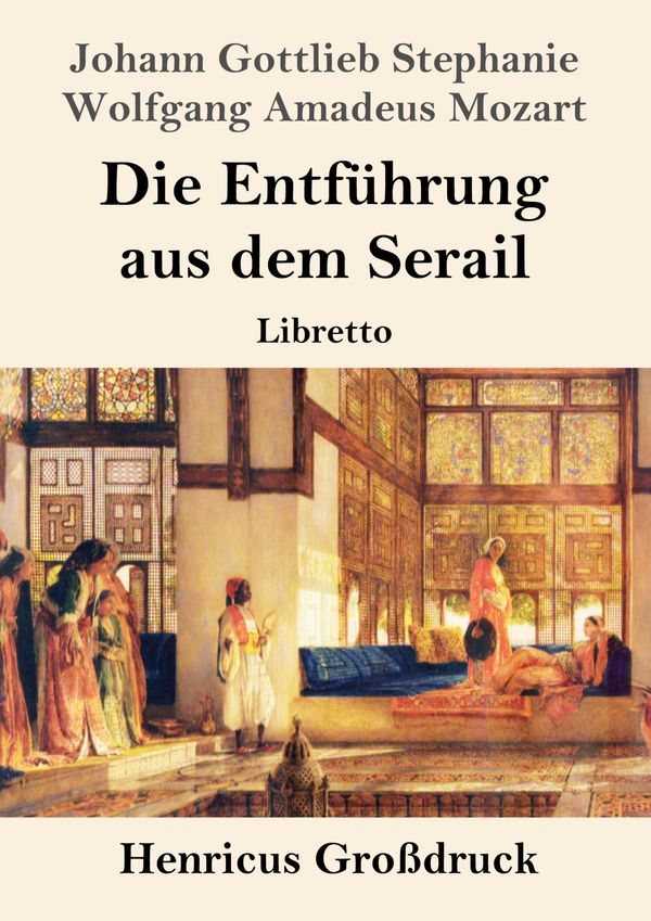 Die Entführung aus dem Serail (Großdruck) - Johann Gottlieb Stephanie