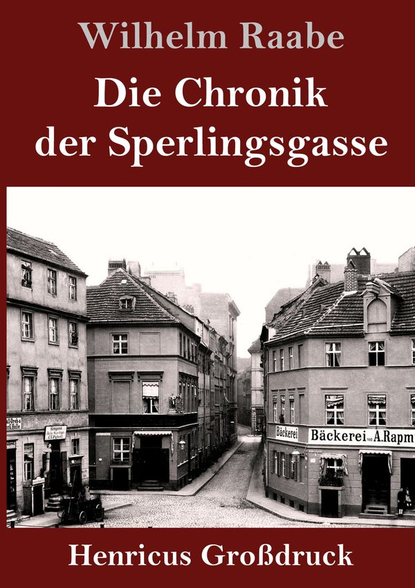 Die Chronik der Sperlingsgasse (Großdruck) - Wilhelm Raabe (Buch)