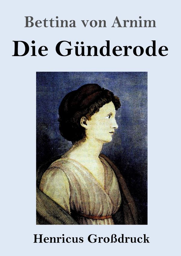 Die Günderode (Großdruck) - Bettina Von Arnim (Buch)