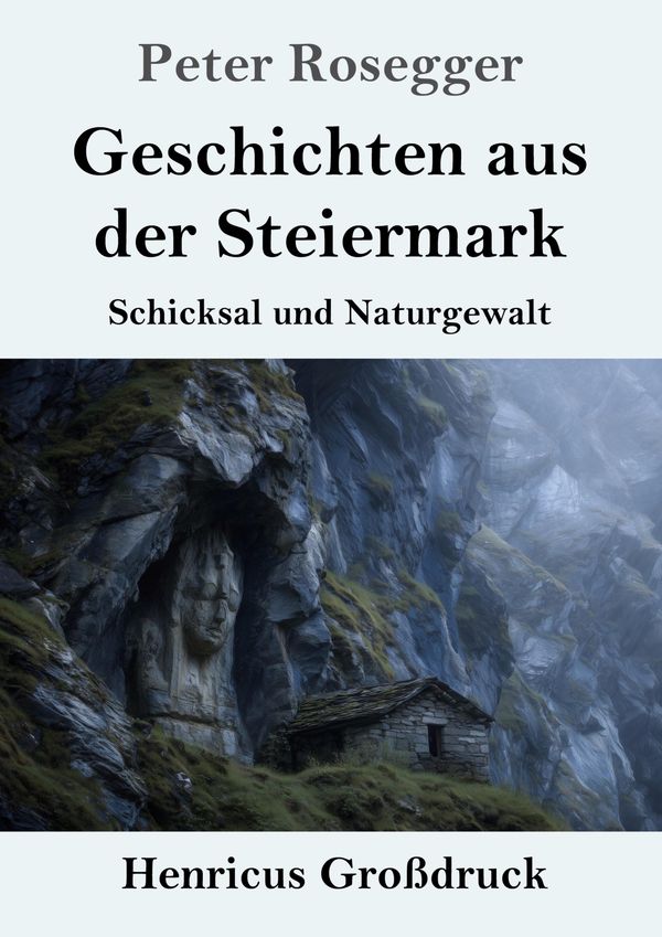 Geschichten aus der Steiermark (Großdruck) - Peter Rosegger (Buch)