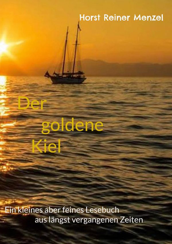 Der goldene Kiel - Horst Reiner Menzel (Buch)