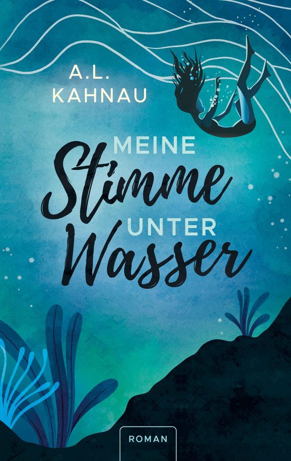 Meine Stimme unter Wasser - A. L. Kahnau (Buch)