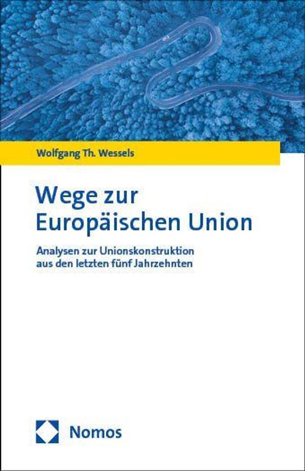 Wege zur Europäischen Union - Wolfgang Th. Wessels (Buch)