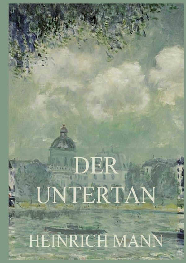 Der Untertan - Heinrich Mann (Buch)