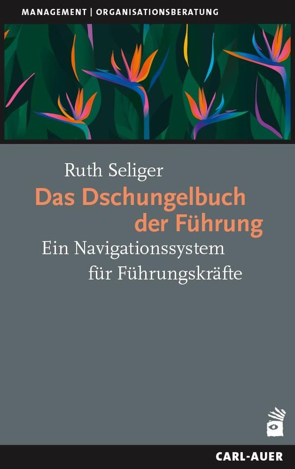 Das Dschungelbuch der Führung - Ruth Seliger (Buch)