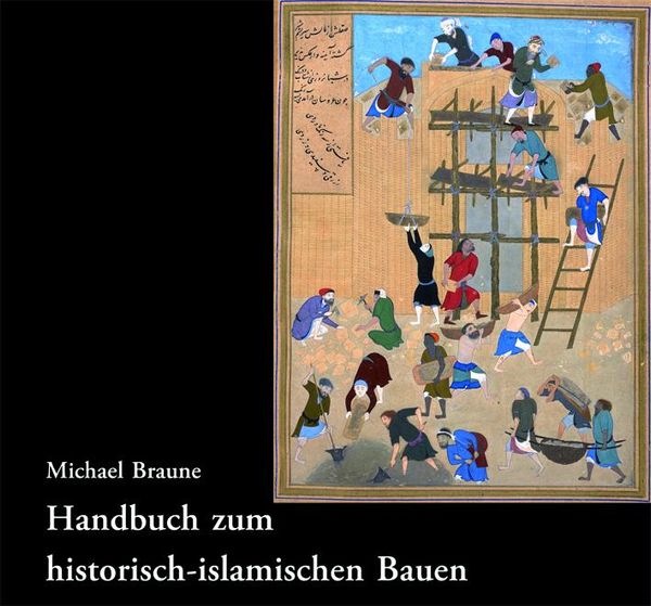 Handbuch zum historisch-islamischen Bauen - Michael Braune (Buch)