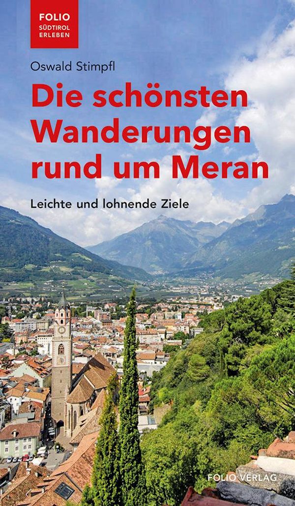 Die schönsten Wanderungen rund um Meran - Oswald Stimpfl (Buch)
