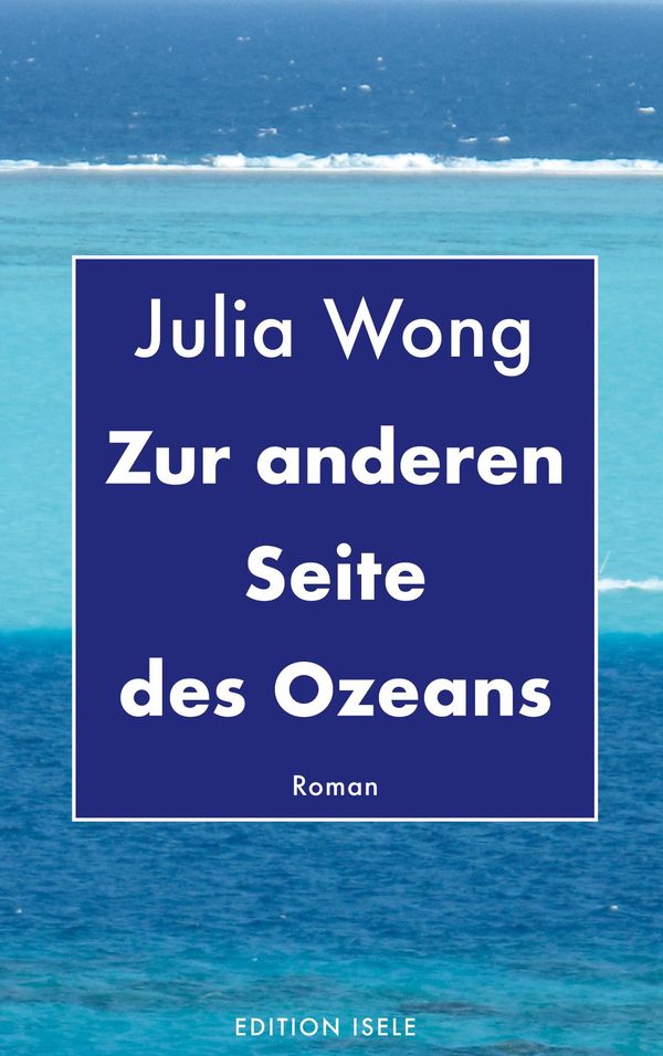 Zur anderen Seite des Ozeans - Julia Wong (Buch)