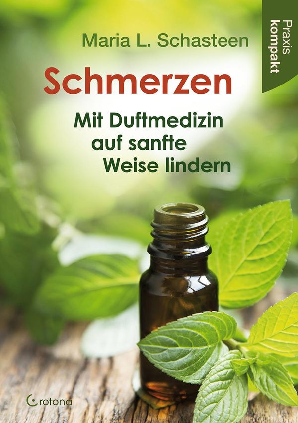 Schmerzen - Mit Duftmedizin auf sanfte Weise lindern (Buch)