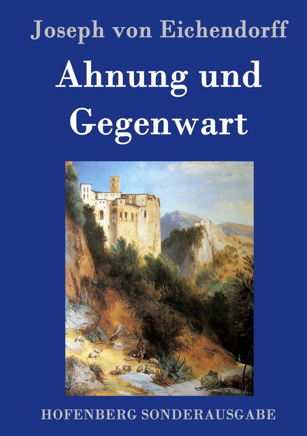 Ahnung und Gegenwart - Joseph Von Eichendorff (Buch)