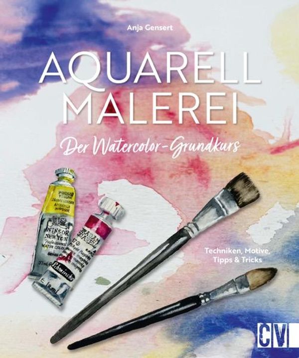 Aquarellmalerei. Der Watercolor-Grundkurs - Anja Gensert (Buch)