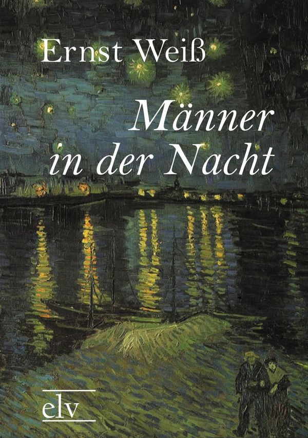 Männer in der Nacht - Ernst Weiß (Buch)