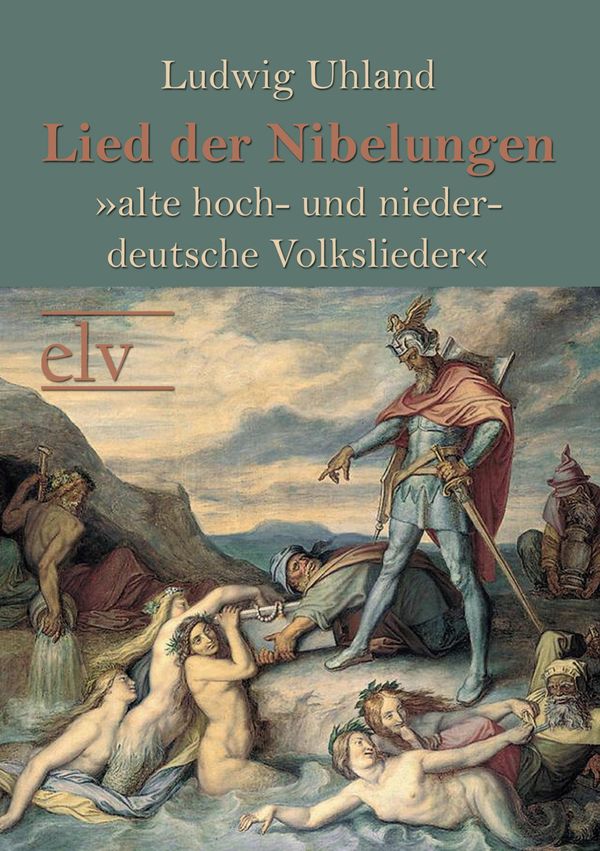 Lied der Nibelungen - Ludwig Uhland (Buch)