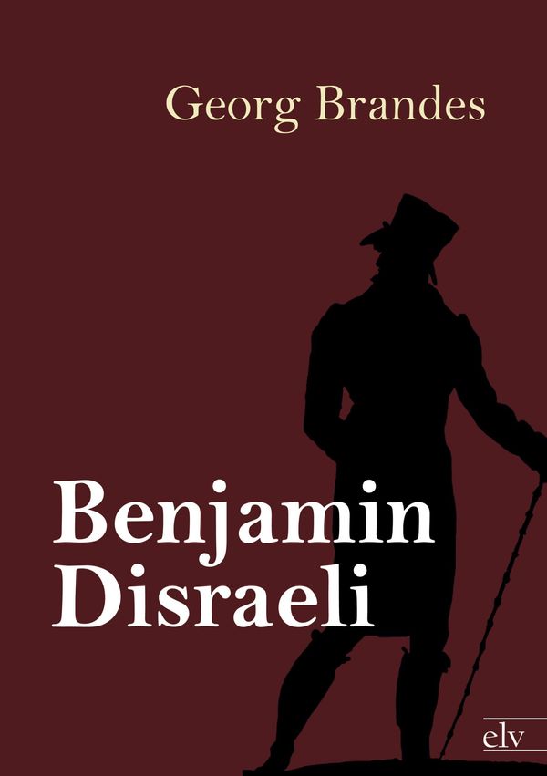 Benjamin Disraeli - Georg Brandes (Buch)