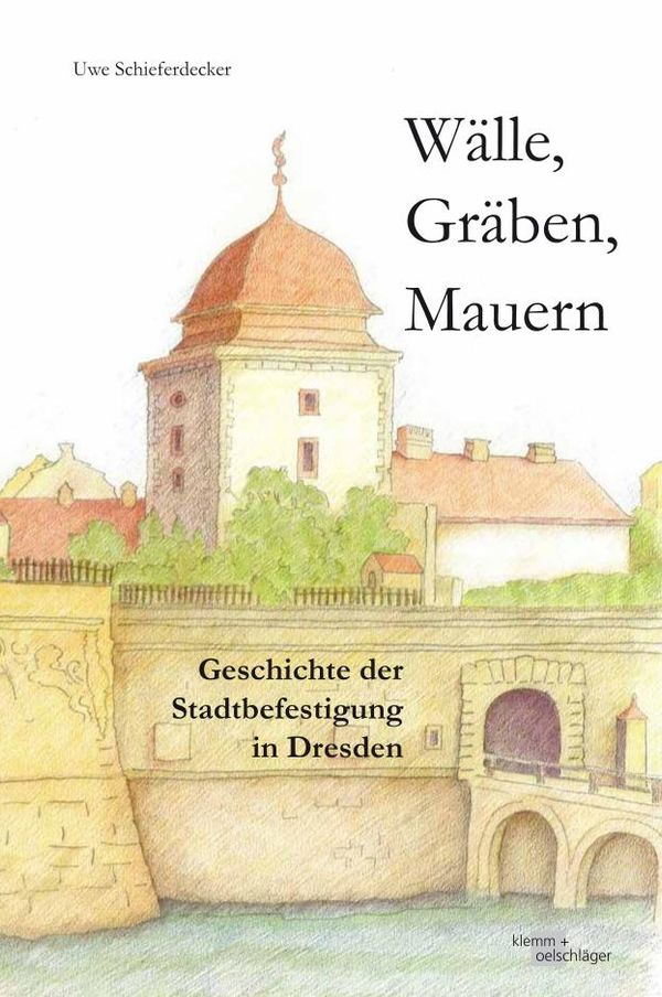Wälle, Gräben, Mauern - Uwe Schieferdecker (Buch)