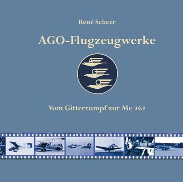 AGO-Flugzeugwerke - René Scheer (Buch)