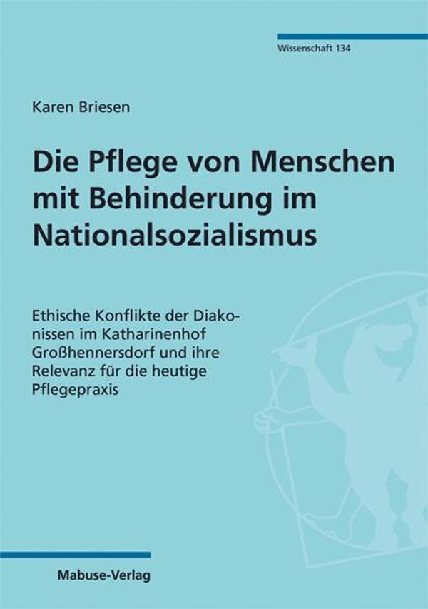 Die Pflege von Menschen mit Behinderung im Nationalsozialismus (Buch)
