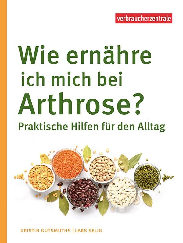 Wie ernähre ich mich bei Arthrose? - Kristin Gutsmuths (Buch)