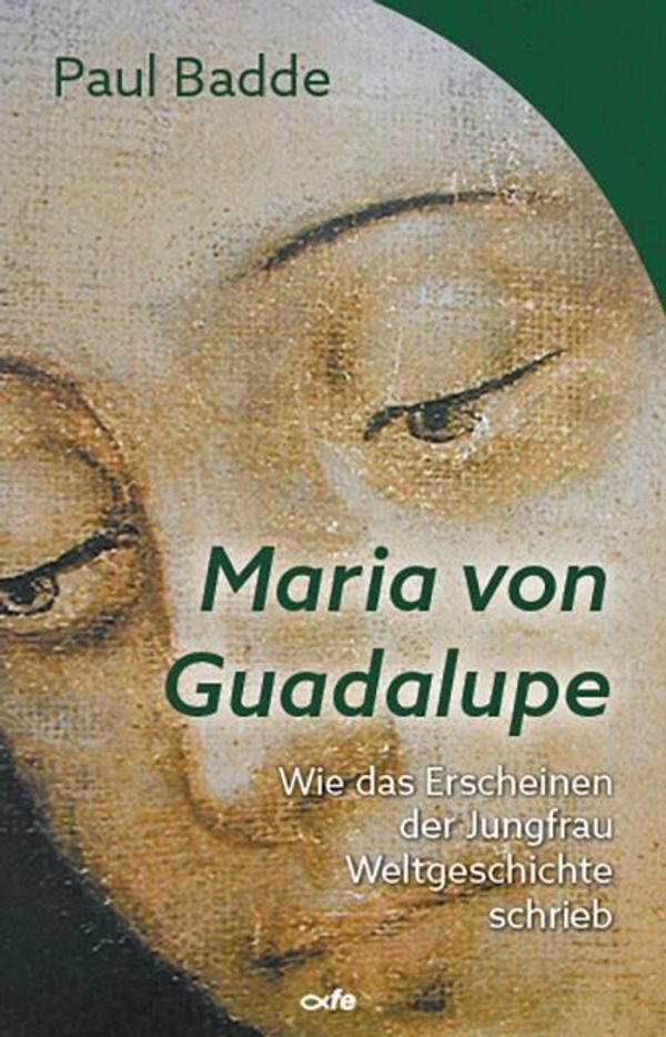Maria von Guadalupe - Paul Badde (Buch)