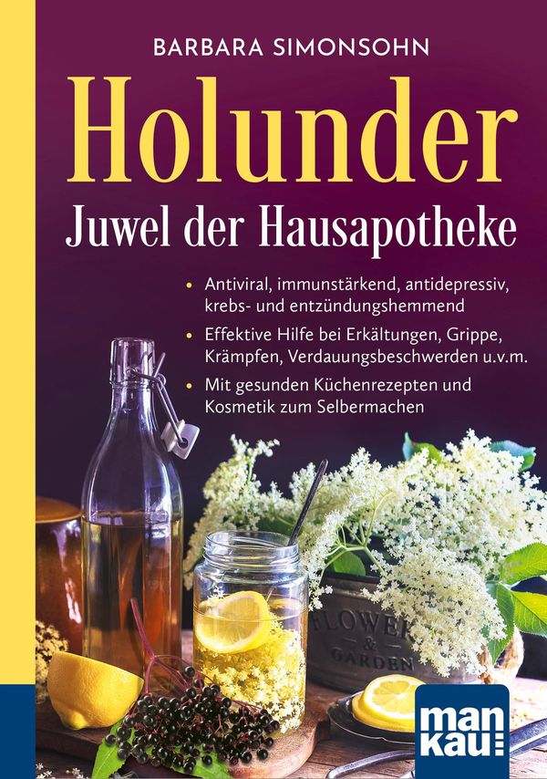Holunder - Juwel der Hausapotheke. Kompakt-Ratgeber (Buch)