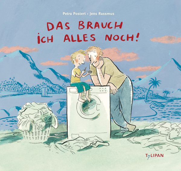 Das brauch ich alles noch! - Petra Postert (Buch)