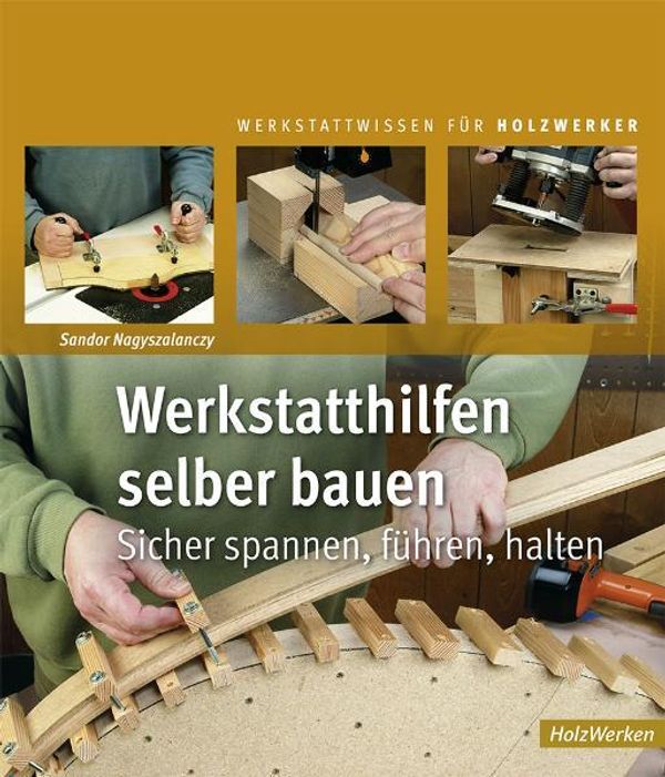 Werkstatthilfen selber bauen - Sandor Nagyszalanczy (Buch)
