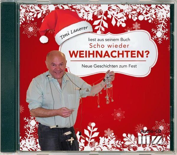 Toni Lauerer: Scho wieder Weihnachten? (CD)