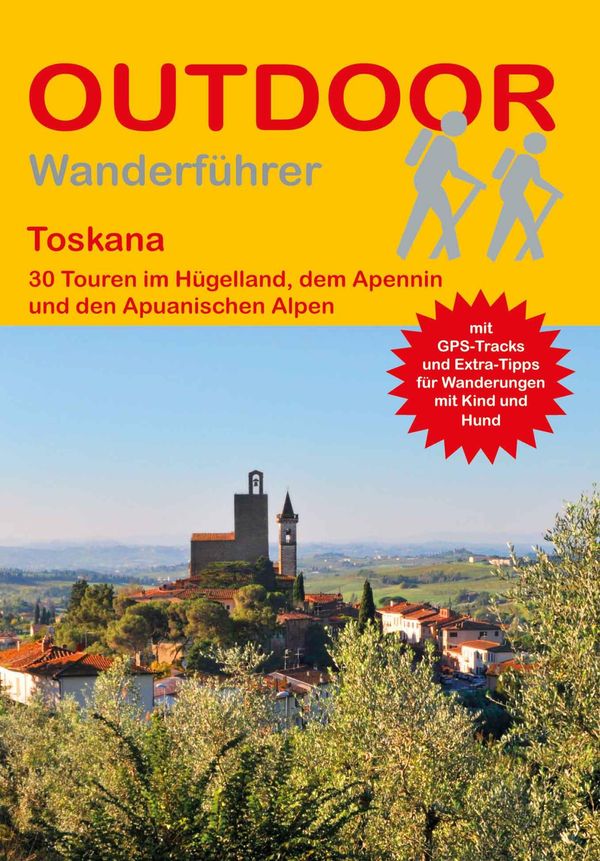 Toskana 30 Touren im Hügelland, dem Apennin und den Apuanischen Alp...