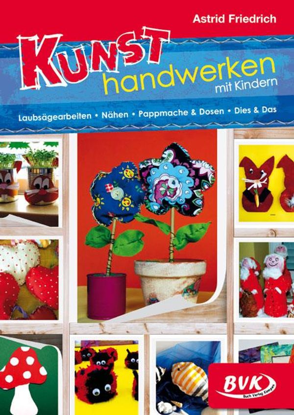 Kunsthandwerken mit Kindern - Astrid Friedrich (Buch)