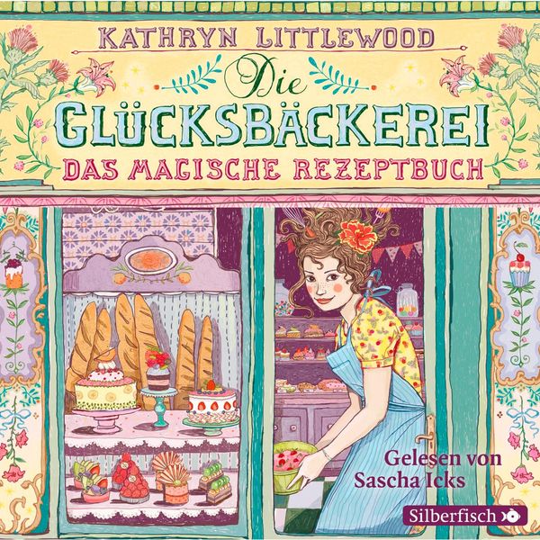 Kathryn Littlewood: Die Glücksbäckerei 1: Das magische Rez... (3 CDs)