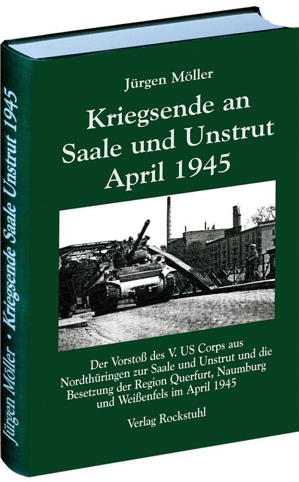 Kriegsende an Saale und Unstrut April 1945 - Jürgen Möller (Buch)