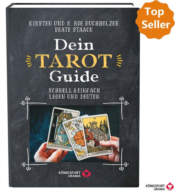 Dein Tarot Guide -Schnell & einfach legen und deuten - Beate Staack