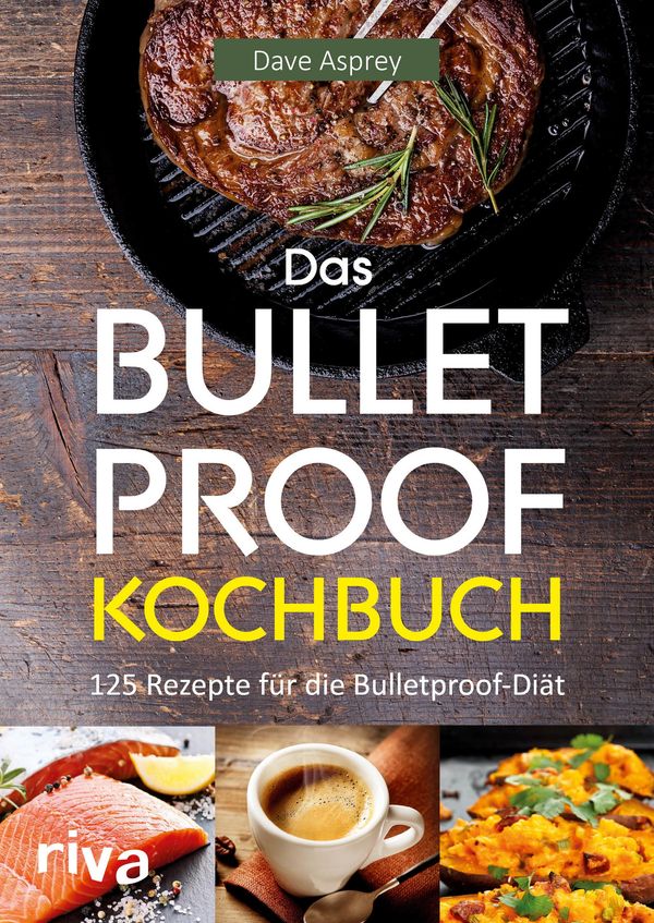 Das Bulletproof-Kochbuch - Dave Asprey (Buch)