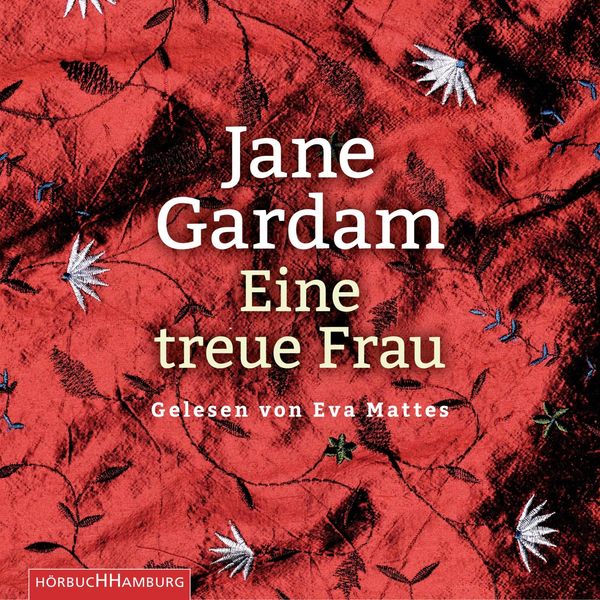 Jane Gardam: Eine treue Frau (6 CDs)