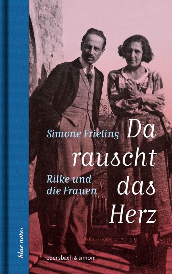 Da rauscht das Herz. Rilke und die Frauen - Simone Frieling (Buch)