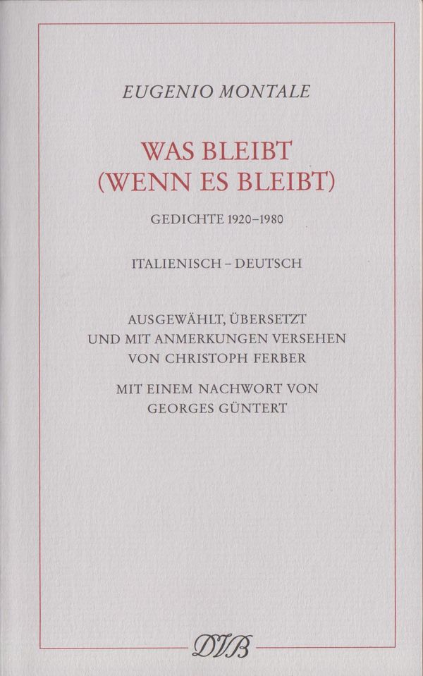 Was bleibt (wenn es bleibt) - Eugenio Montale (Buch)