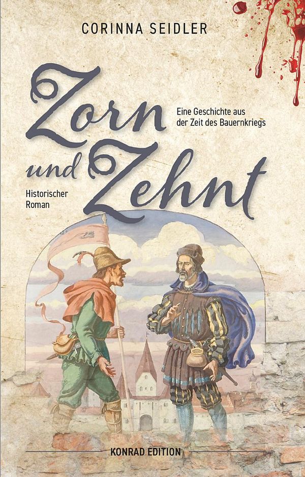 Zorn und Zehnt. Historischer Roman - Corinna Seidler (Buch)