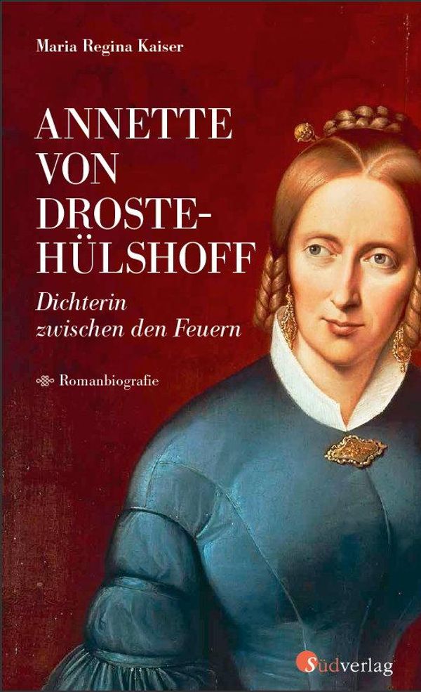 Annette von Droste-Hülshoff. Dichterin zwischen den Feuern (Buch)