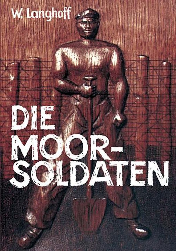 Die Moorsoldaten - Wolfgang Langhoff (Buch)